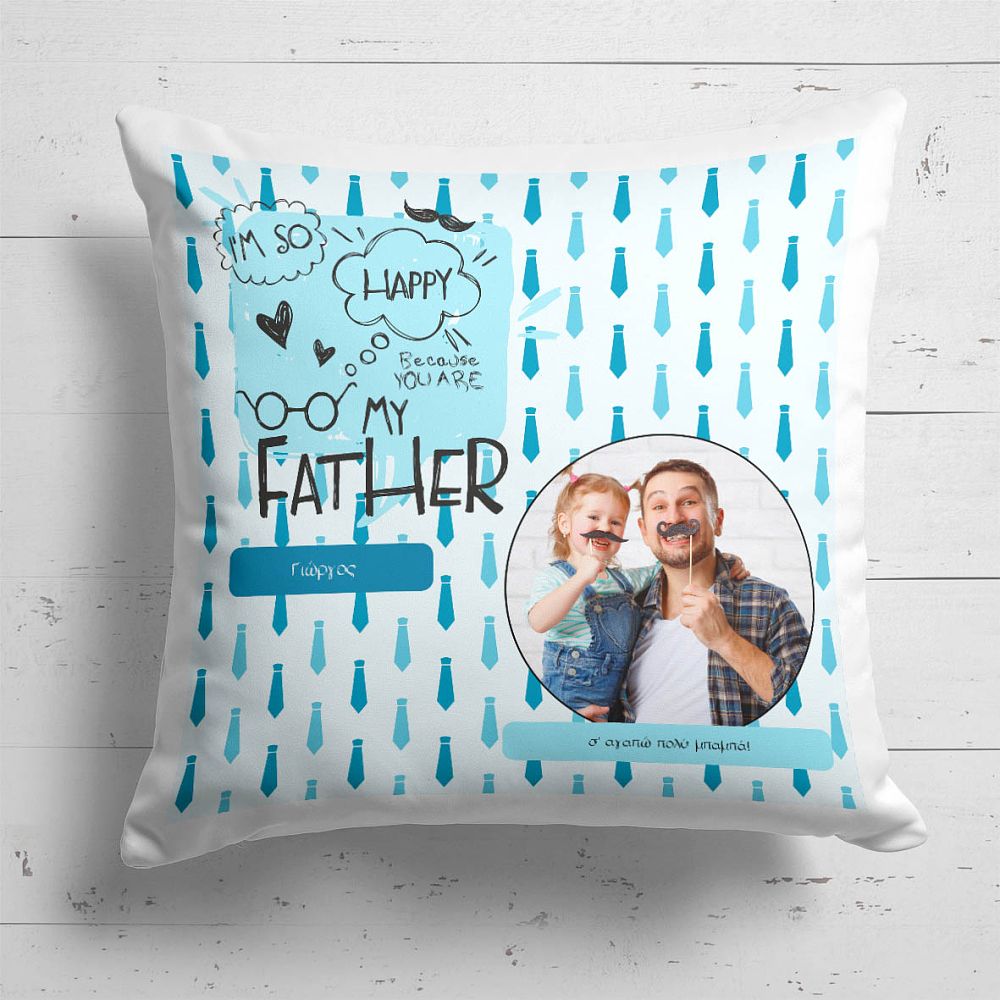 Happy For You Father - Μαξιλάρι Με Γέμιση