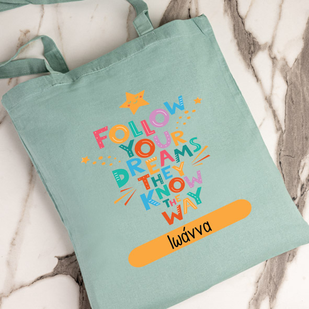 Follow your Dreams - Πάνινη τσάντα