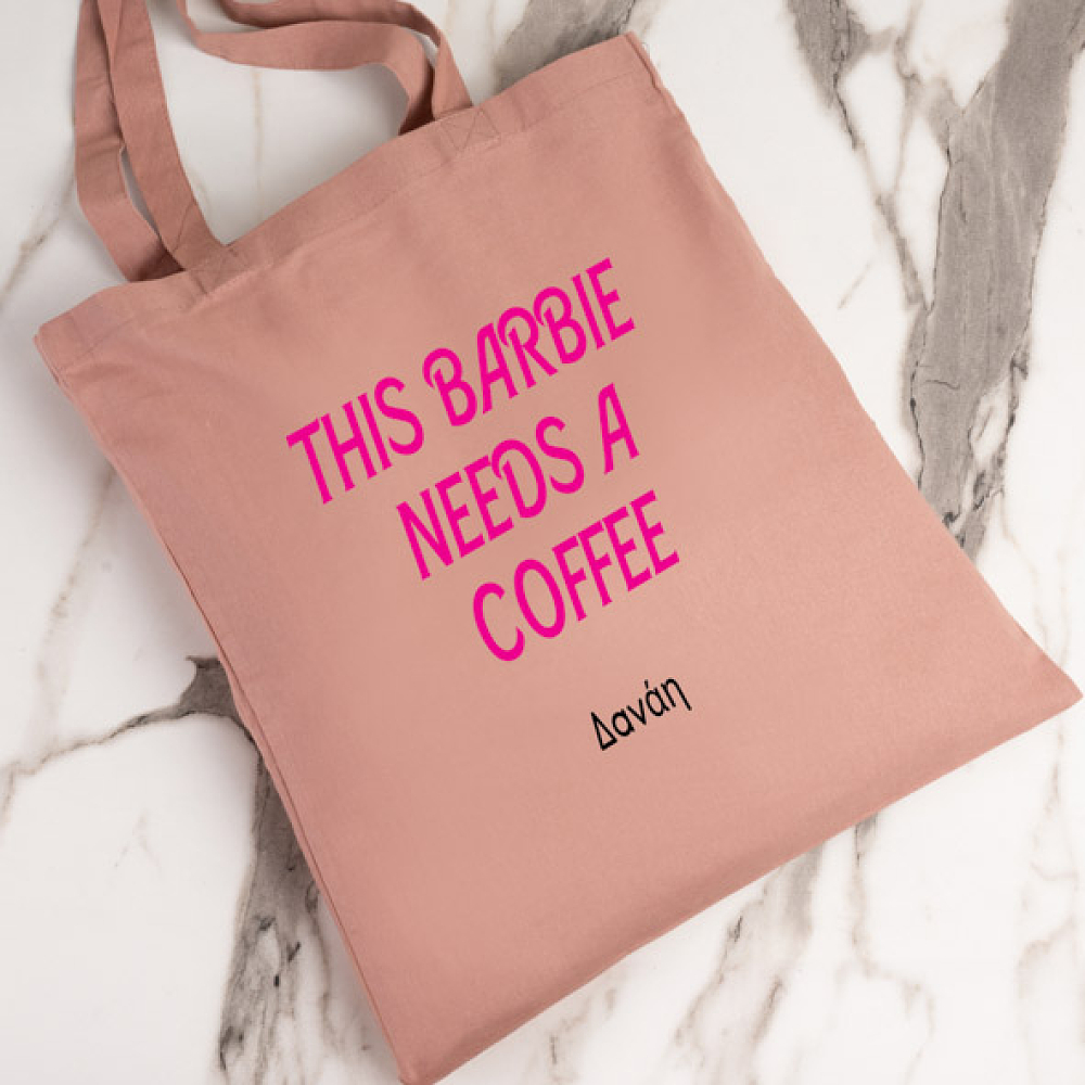 Barbie needs a coffee - Πάνινη τσάντα