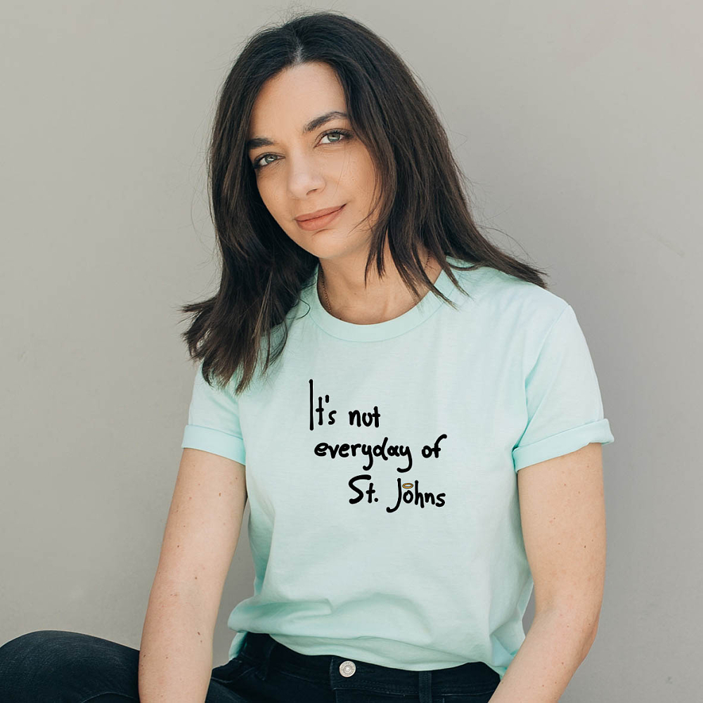 Not everyday of St. Johns -  Organic Vegan T-Shirt Unisex