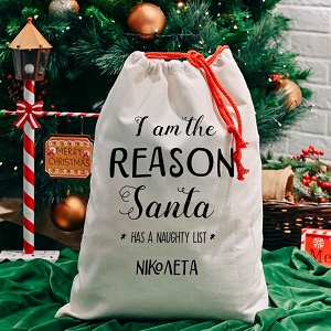 I am the Reason Santa has Naughty List - Σάκος Δώρων
