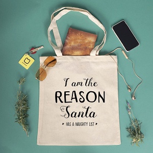 I am the Reason Santa has Naughty List - Πάνινη Τσάντα