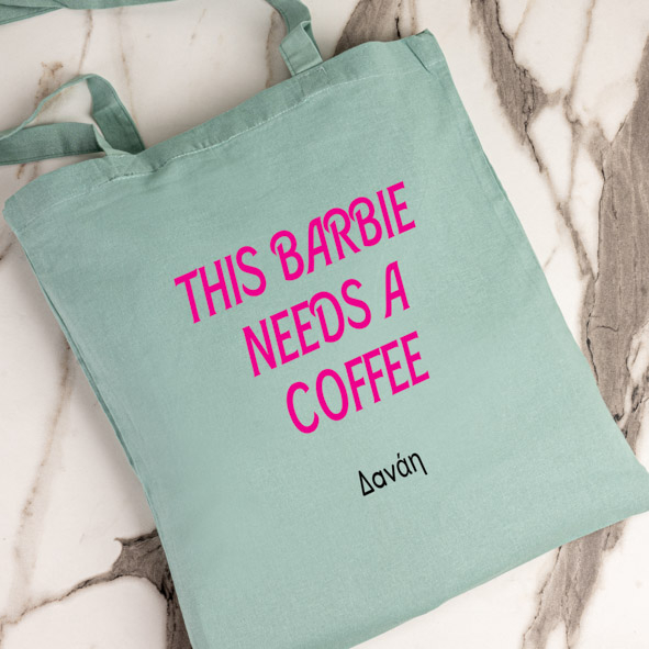 Barbie needs a coffee - Πάνινη τσάντα