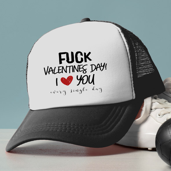 F*ck Valentines day I love you - Καπέλο