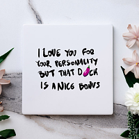 I love you for your Personality - Μαρμάρινο Σουβέρ