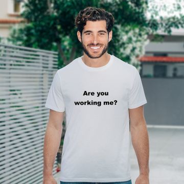 R U working me? - Organic Vegan T-Shirt Unisex - Λευκό